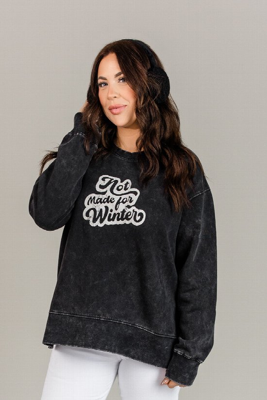 Not Made for Winter Sweatshirt